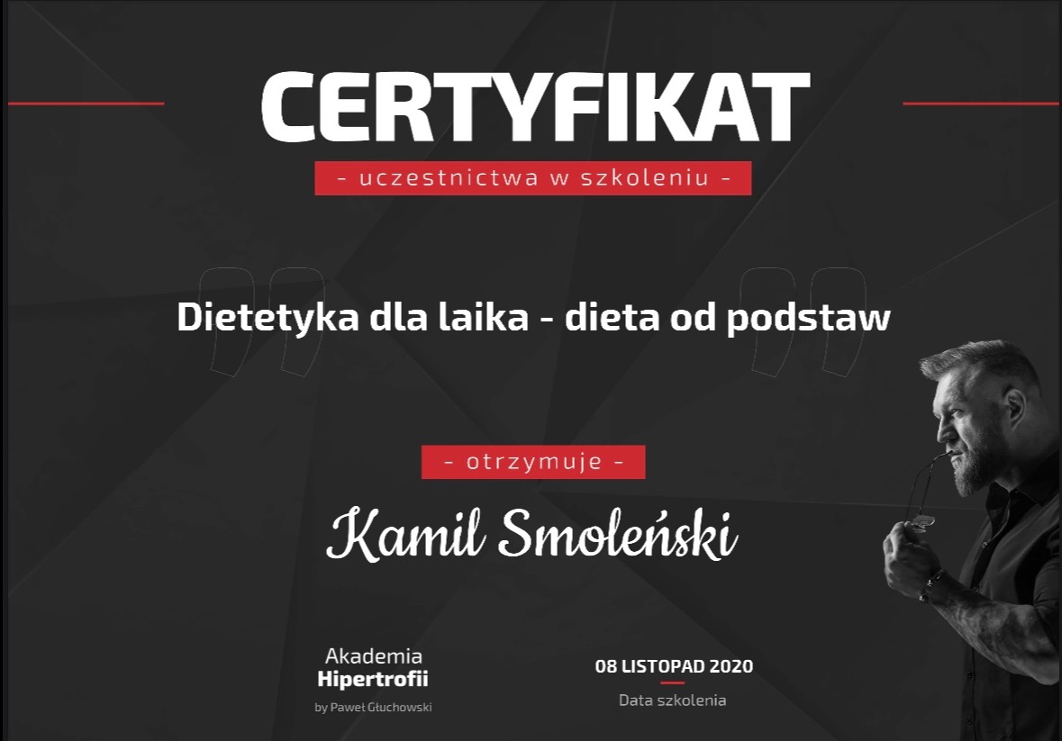 Certyfikat ukończenia szkolenia z dietetyki dla laików, wystawiony przez Akademię Hipertrofii dla Kamila Smoleńskiego, data szkolenia 08 listopad 2020, mężczyzna z brodą trzymający okulary w prawej...