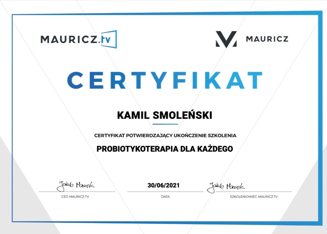 Certyfikat ukończenia szkolenia z probiotykoterapii dla Kamila Smoleńskiego, wydany 30 czerwca 2021 przez Mauricz.tv, podpisany przez CEO Jakuba Mauricza i szkoleniowca Jakuba Mauricza.
