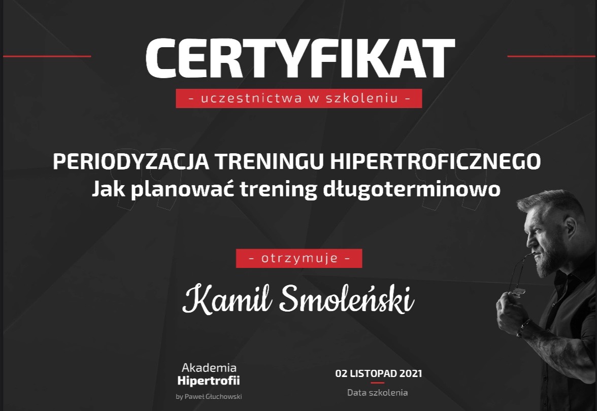 Certyfikat ukończenia szkolenia z periodyzacji treningu hipertroficznego dla Kamila Smoleńskiego, wydany przez Akademię Hipertrofii, data szkolenia 02 listopad 2021.