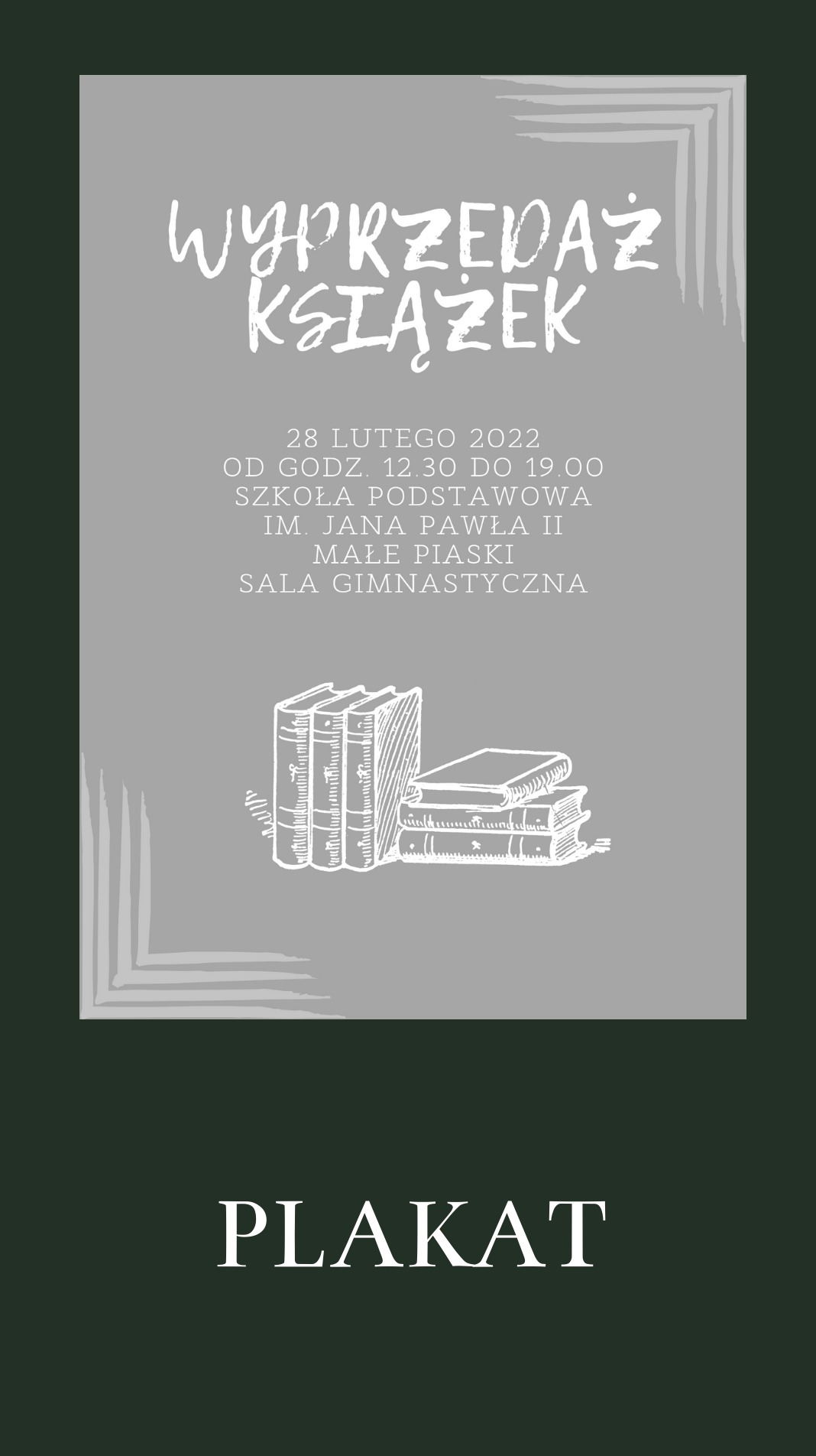 Plakat informujący o wyprzedaży książek w Małych Piaskach, z datą 28 lutego 2022, godzinami otwarcia i adresem. Grafika przedstawia stos książek w stylu szkicu.