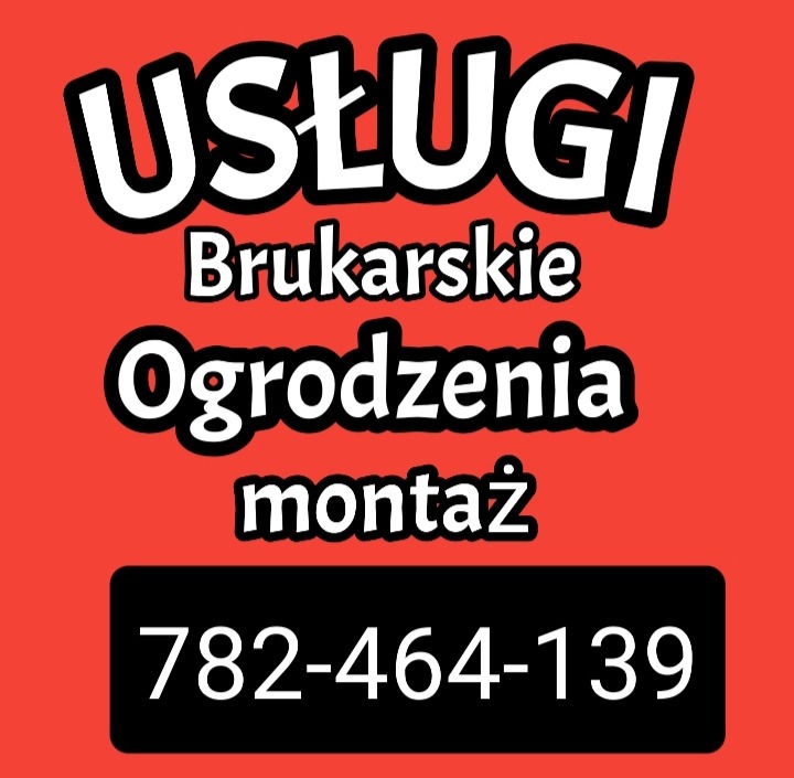 Grafika reklamowa z napisem 'USŁUGI Brukarskie Ogrodzenia montaż' i numerem telefonu na czerwonym tle.