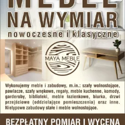 Reklama firmy meblarskiej Maya Meble oferującej meble na wymiar, w tym szafy wolnostojące, garderoby, meble kuchenne, biurka oraz drzwi, z bezpłatnym pomiarem i wyceną, numer telefonu na dole.