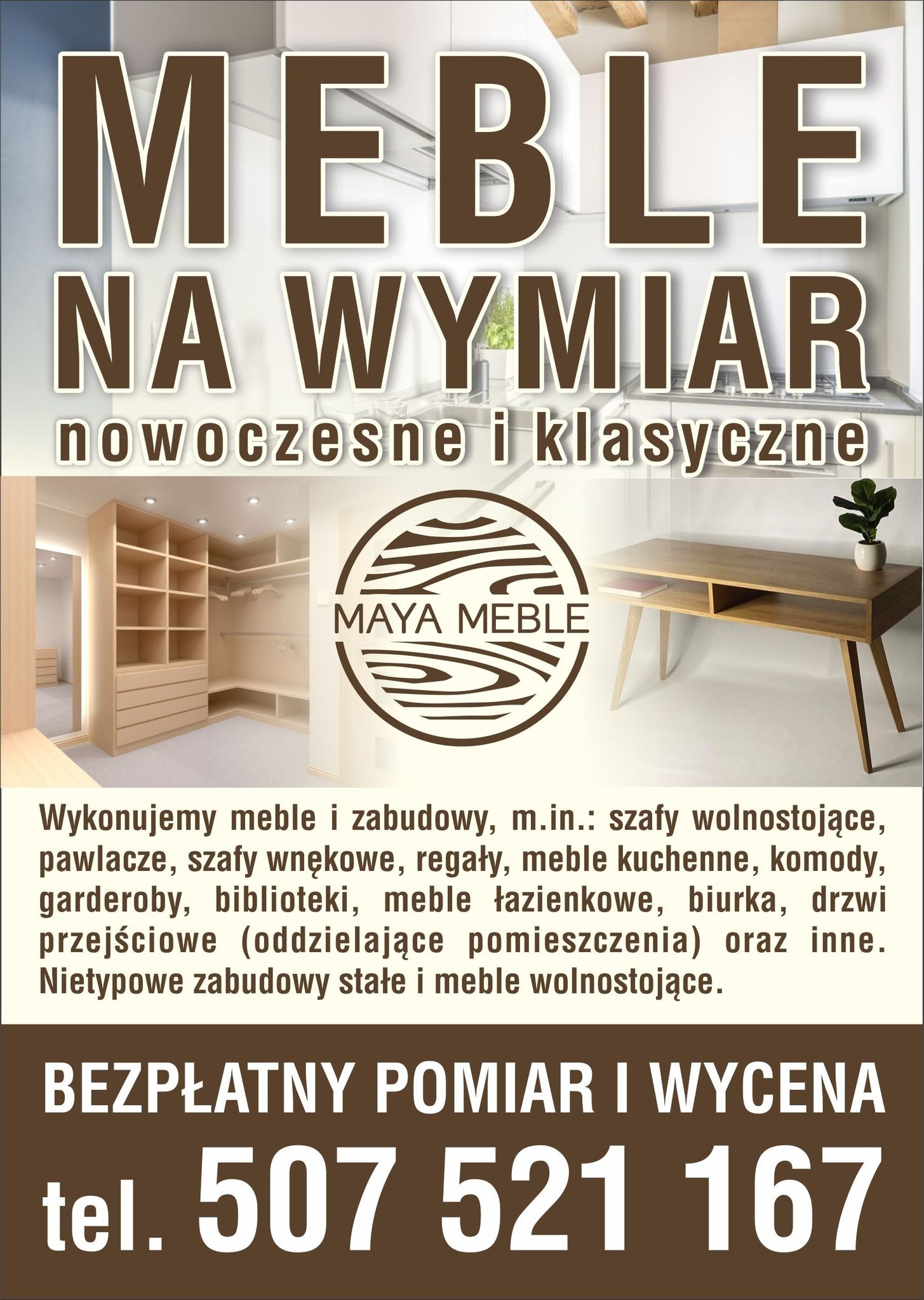 Reklama firmy meblarskiej Maya Meble oferującej meble na wymiar, w tym szafy wolnostojące, garderoby, meble kuchenne, biurka oraz drzwi, z bezpłatnym pomiarem i wyceną, numer telefonu na dole.