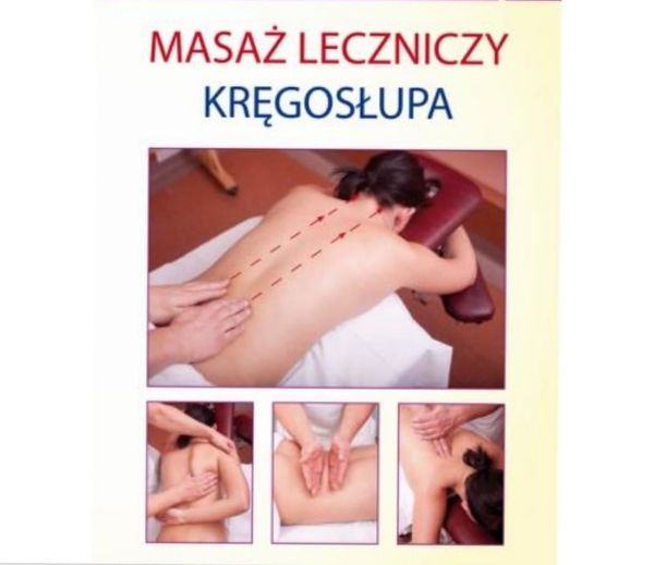 Ilustracja z książki lub ulotki informacyjnej prezentująca masaż leczniczy kręgosłupa, z zaznaczonymi liniami wzdłuż kręgosłupa i dłońmi masażysty w trakcie wykonywania zabiegu oraz dodatkowymi...