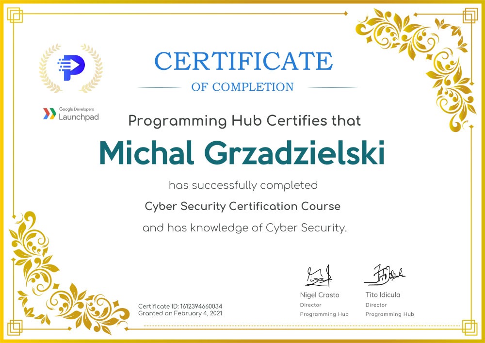 Certyfikat ukończenia kursu Cyber Security Certification Course przez Michała Grzadzielskiego, wydany przez Programming Hub z logo Google Developers Launchpad, ozdobiony złotymi ornamentami w rogach.