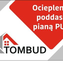 TOMBUD - Ocieplanie Pianką PUR Śliwice