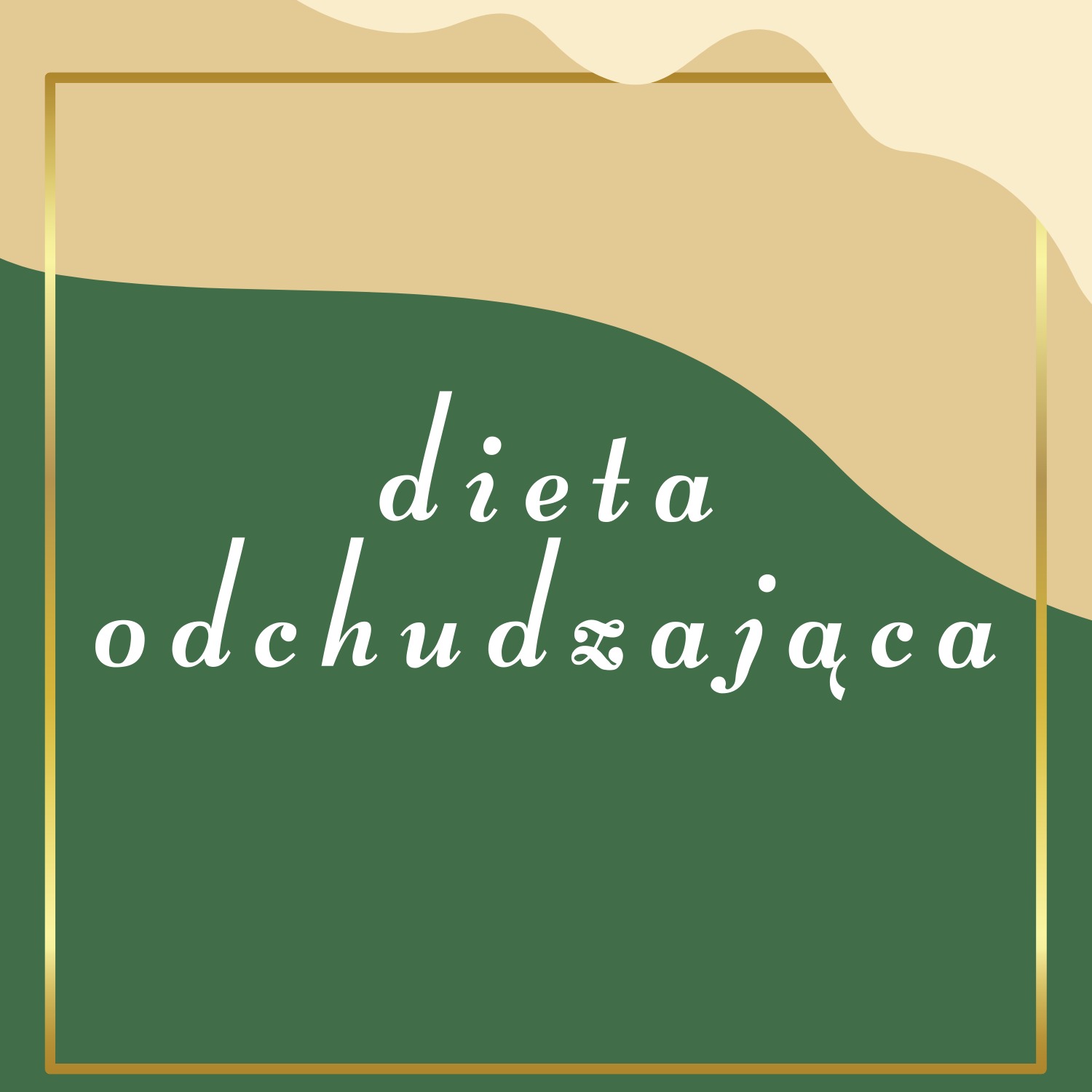 Grafika z napisem 'dieta odchudzająca' w białej czcionce na zielonym tle, otoczona złotą ramką i abstrakcyjnymi beżowymi kształtami.