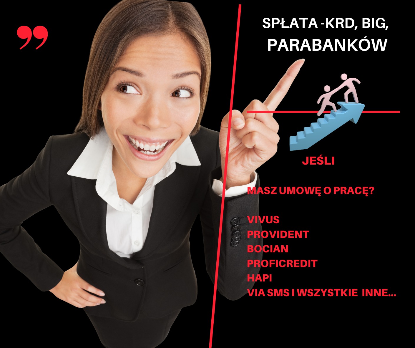Uśmiechnięta kobieta w garniturze wskazuje palcem na grafikę przedstawiającą wspinaczkę po schodach na strzałce, z napisami 'SPŁATA-KRD, BIG, PARABANKÓW', 'JEŚLI MASZ UMOWĘ O PRACĘ?' oraz nazwami...