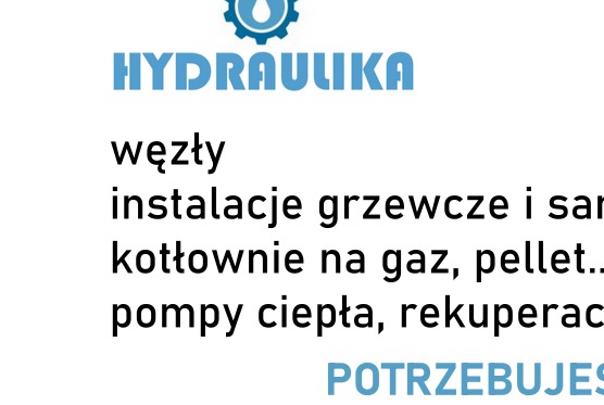 Grafika z niebieskim logo i napisem HYDRAULIKA, poniżej wykaz usług: węzły, instalacje grzewcze i sanitarne, kotłownie na gaz i pellet, pompy ciepła, rekuperacja oraz napis POTRZEBUJESZ.