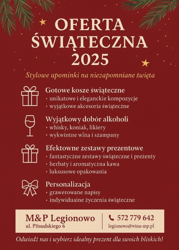 Świąteczna oferta 2025: gotowe kosze, alkohole, zestawy prezentowe i personalizacja. M&P Legionowo, ul. Piłsudskiego 6, tel. 572 779 642.