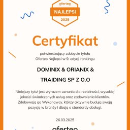 Certyfikat Oferteo Najlepsi 2025 dla firmy DOMINIX & ORIANIX & TRAIDING SP Z O.O za rzetelność, jakość usług i zadowolenie klientów. Data wystawienia: 26.03.2025.