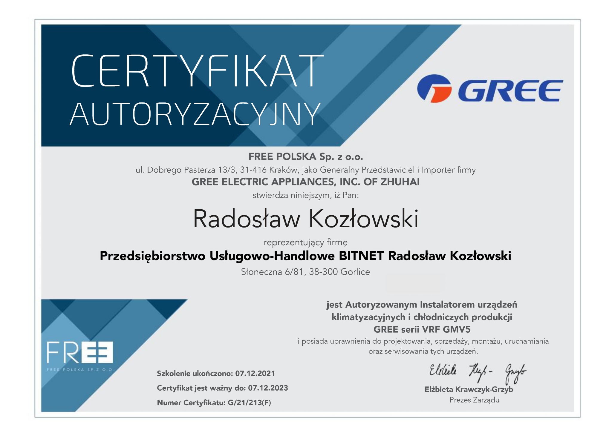 Certyfikat autoryzacyjny firmy Gree dla instalatora urządzeń klimatyzacyjnych i chłodniczych serii VRF GMV5, ważny do 07.12.2023, wydany przez Free Polska Sp. z o.o. dla Radosława Kozłowskiego...