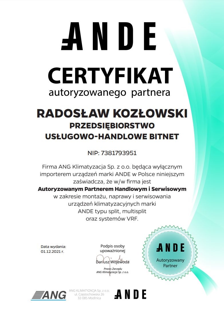 Certyfikat autoryzowanego partnera ANDE dla firmy Radosław Kozłowski Przedsiębiorstwo Usługowo-Handlowe Bitnet, potwierdzający uprawnienia do montażu, naprawy i serwisowania klimatyzacji ANDE typu...