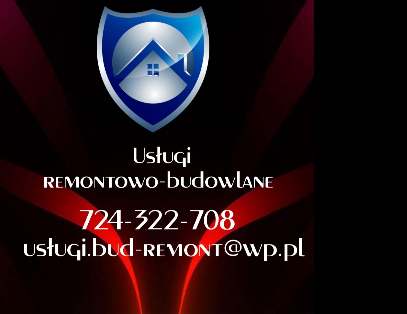 Logo firmy remontowo-budowlanej z motywem domu w tarczy, numer telefonu 724-322-708 i adres e-mail uslugi.bud-remont@wp.pl na czarnym tle z czerwonymi akcentami.