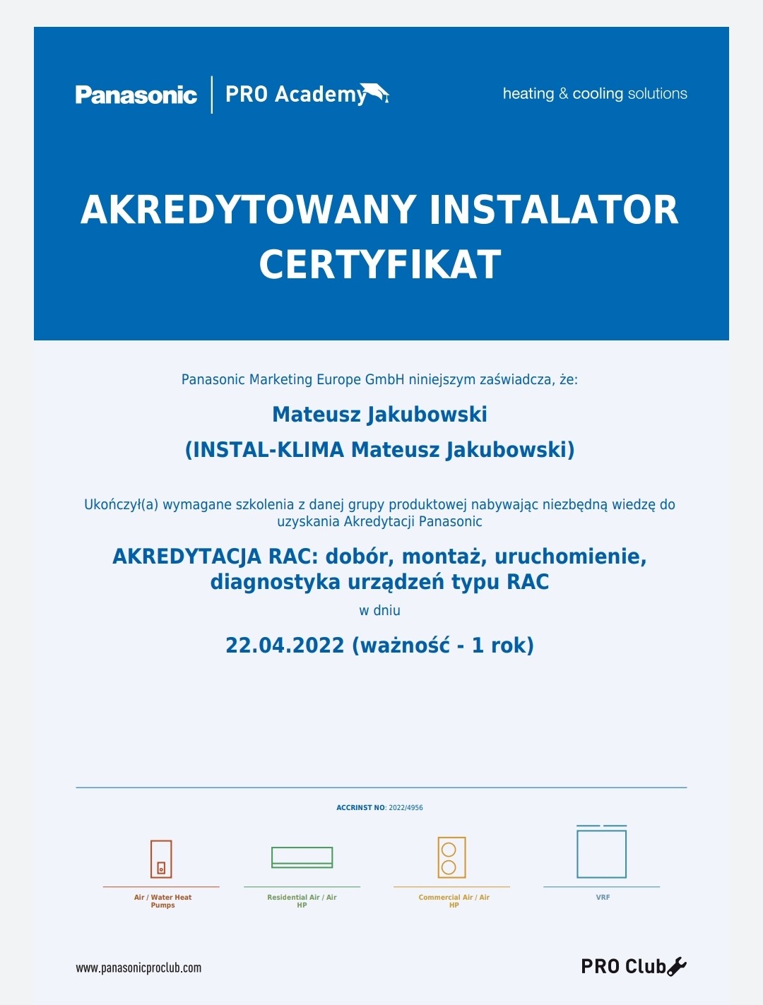 Certyfikat akredytowanego instalatora Panasonic Pro Academy dla Mateusza Jakubowskiego, ważny do 22.04.2022, potwierdzający ukończenie szkolenia w zakresie doboru, montażu, uruchomienia...