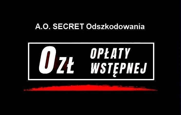 A.O. SECRET Odszkodowania: 0 zł opłaty wstępnej na czarnym tle z czerwonym akcentem.