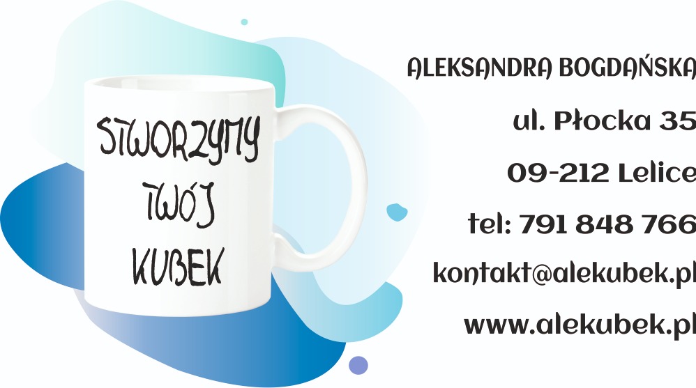 Grafika reklamowa: biały kubek z napisem 'Stworzymy Twój Kubek' na tle abstrakcyjnych plam w odcieniach błękitu, obok dane kontaktowe firmy Aleksandra Bogdańska.