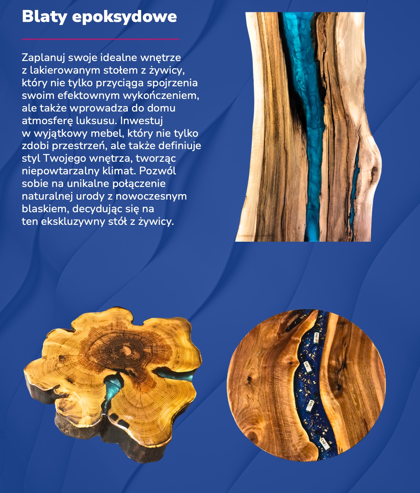 Blaty epoksydowe: unikalne stoły z żywicy, łączące naturalne drewno z nowoczesnym blaskiem. Efektowne wykończenie i luksusowy klimat.