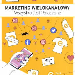 Ilustracja przedstawia koncepcję marketingu wielokanałowego z ikonami mediów społecznościowych połączonymi liniami, smartfon z ikonami aplikacji w dłoni, wizytówki, koszulkę i baner z logo firmy...
