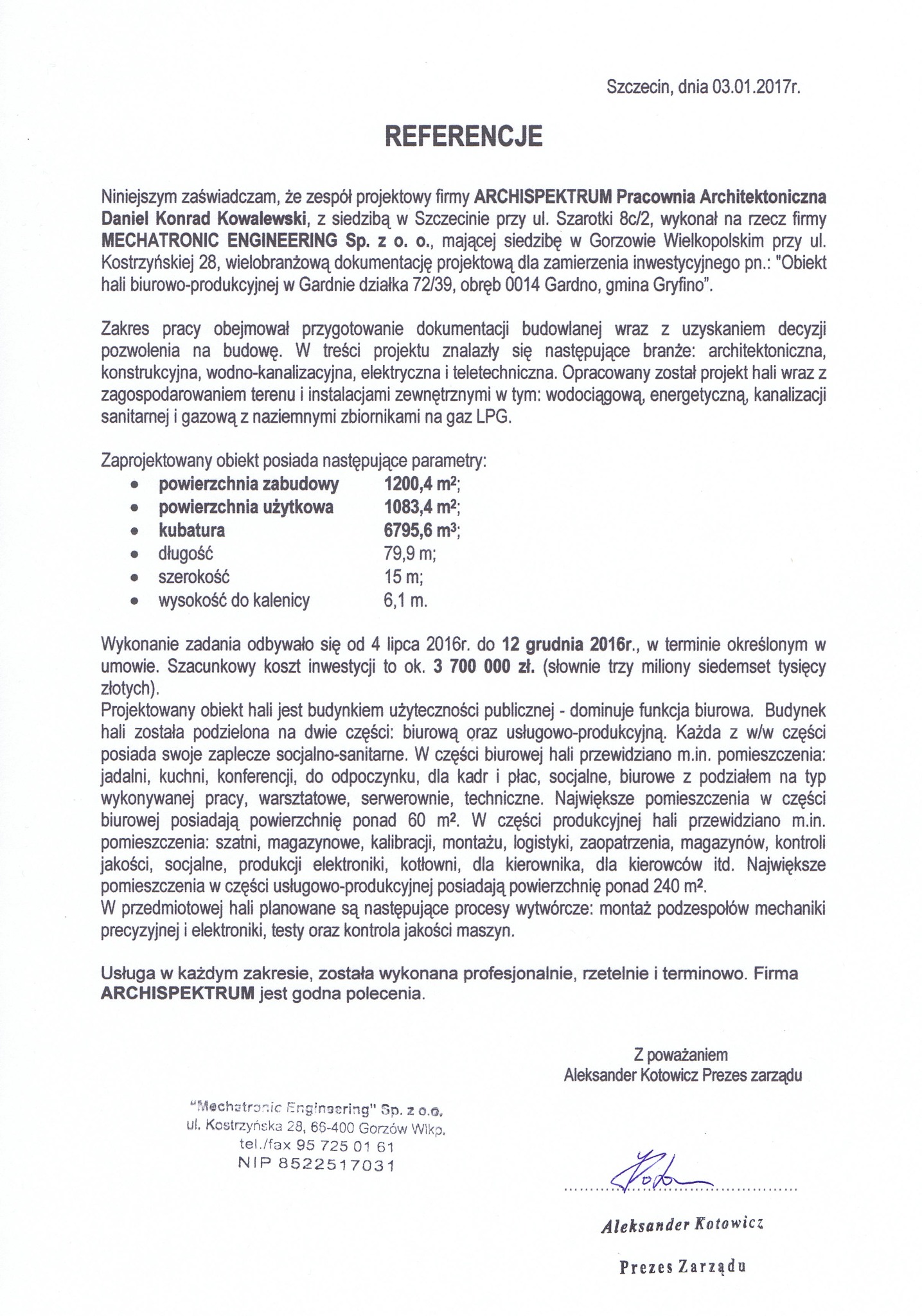 Skan dokumentu referencyjnego z datą 03.01.2017, potwierdzającego wykonanie projektu hali biurowo-produkcyjnej przez ARCHISPEKTRUM dla firmy MECHATRONIC ENGINEERING, zawierający parametry obiektu...