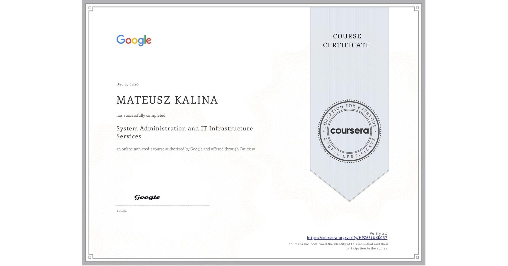 Certyfikat ukończenia kursu System Administration and IT Infrastructure Services, autoryzowany przez Google i Coursera, z nazwiskiem Mateusz Kalina i datą 2 grudnia 2020.