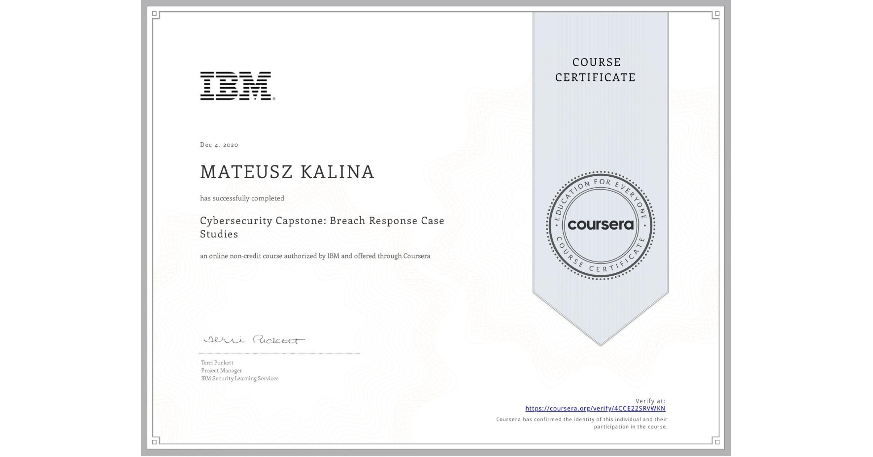 Certyfikat ukończenia kursu Cybersecurity Capstone: Breach Response Case Studies, wydany przez IBM i Coursera dla Mateusza Kaliny, z datą 4 grudnia 2020. Zawiera logo IBM i Coursera oraz podpis...