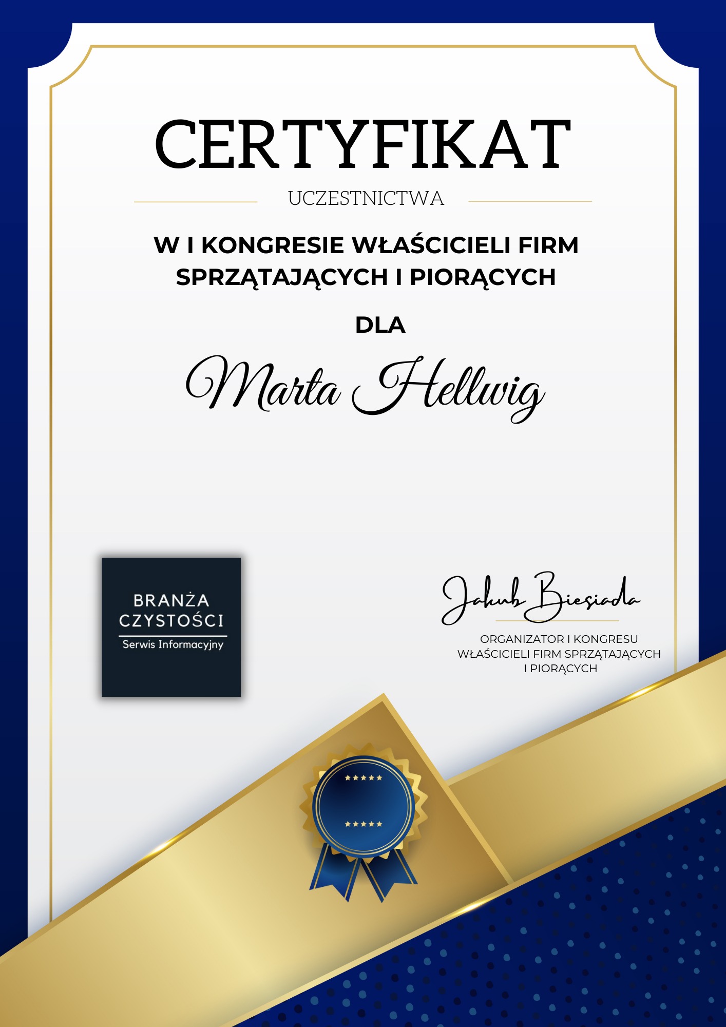 Elegancki certyfikat uczestnictwa w kongresie właścicieli firm sprzątających i piorących dla Marty Hellwig, sygnowany przez Jakuba Biesiadę, z logo Branża Czystości.