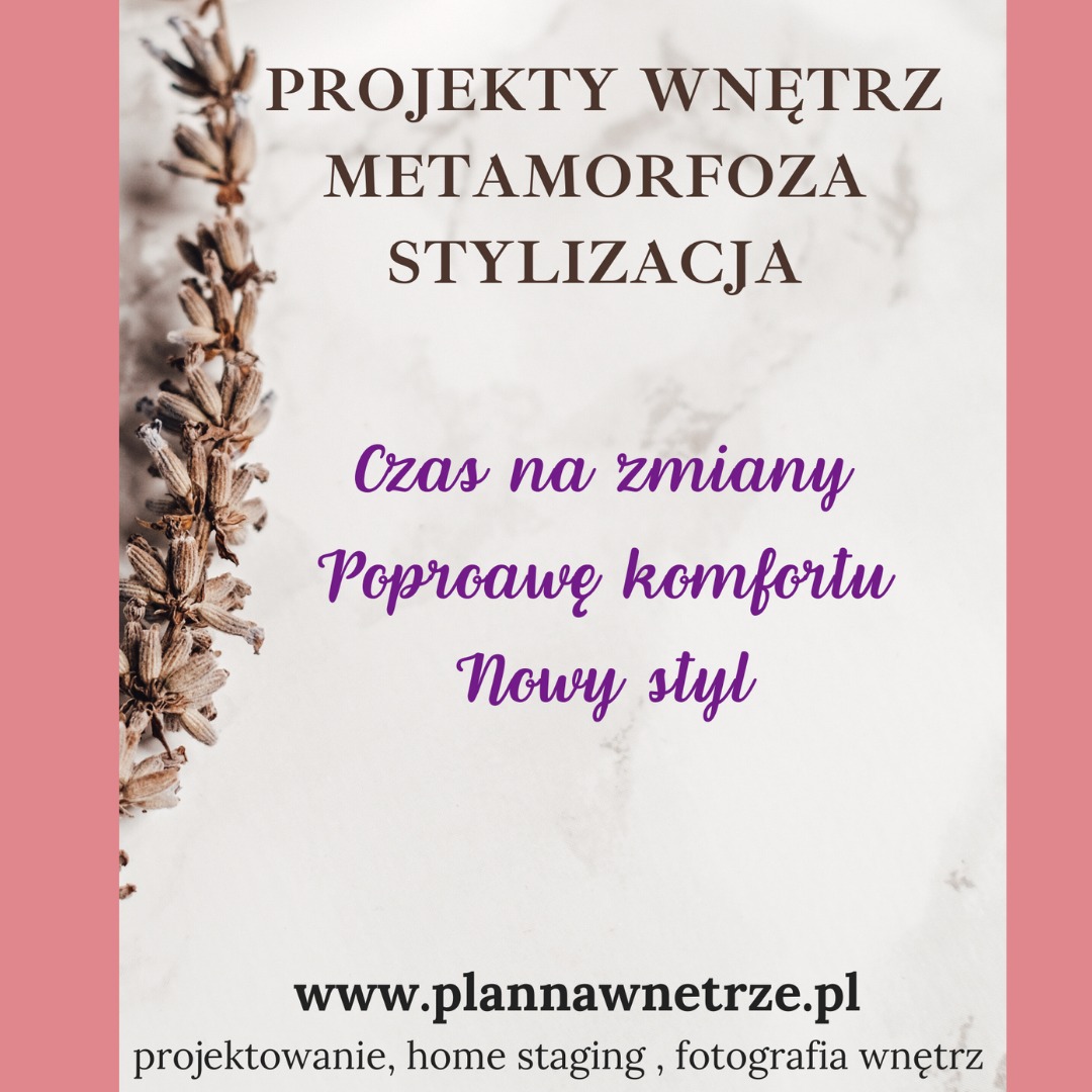 Grafika reklamowa z suszoną lawendą, promująca projekty wnętrz, metamorfozę i stylizację, z hasłami 'Czas na zmiany', 'Poprawę komfortu', 'Nowy styl' oraz adresem strony internetowej plannawnetrze.
