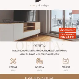 Grafika reklamowa firmy Easy Design z ofertą mebli kuchennych, pokojowych, łazienkowych, biurowych i specjalistycznych oraz informacją o możliwości zakupu na raty Santander. Widoczny fragment...