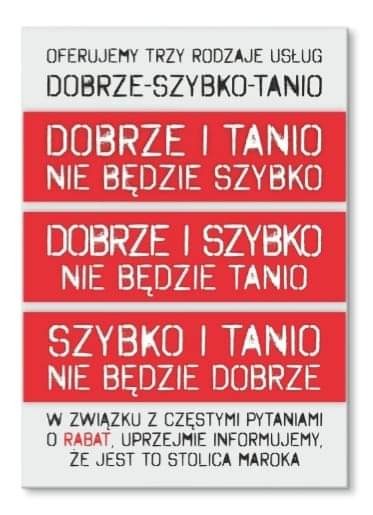 Humorystyczny plakat z trzema zasadami dotyczącymi usług: Dobrze-Szybko-Tanio, z żartobliwym dopiskiem o stolicy Maroka.