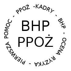 Okrągła grafika z napisem BHP PPOŻ w centrum, otoczona słowami: PPOŻ, KADRY, BHP, OCENA RYZYKA, PIERWSZA POMOC.