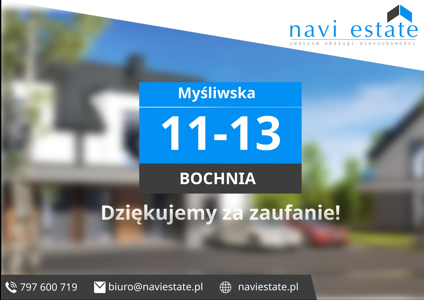 Zdjęcie z adresem Myśliwska 11-13 w Bochni, logo Navi Estate w tle rozmytego krajobrazu zabudowy jednorodzinnej, z podziękowaniem za zaufanie.