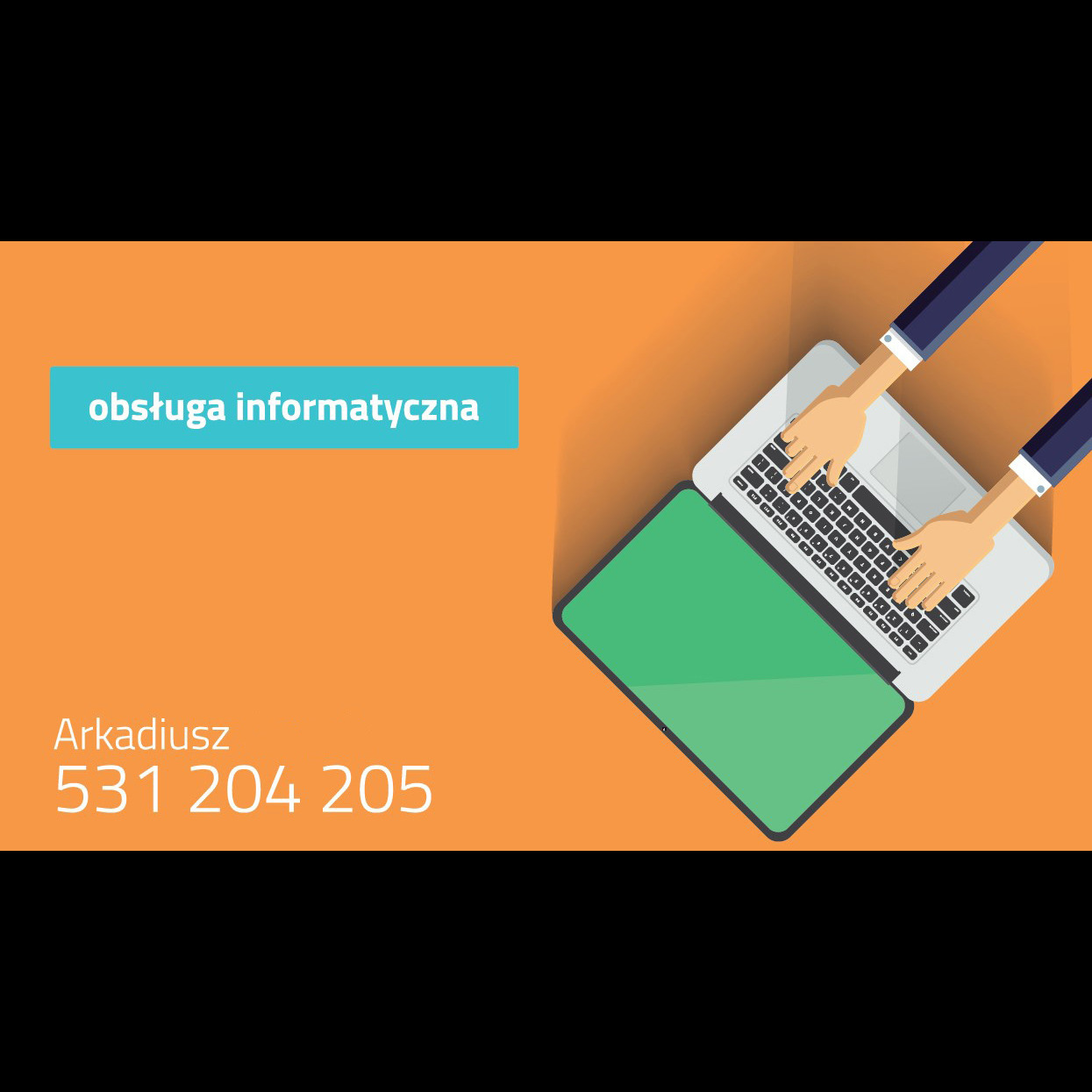 Grafika wektorowa przedstawiająca dłonie w mankietach koszuli piszące na laptopie z zielonym ekranem, obok napis 'Obsługa Informatyczna' i numer telefonu na pomarańczowym tle.