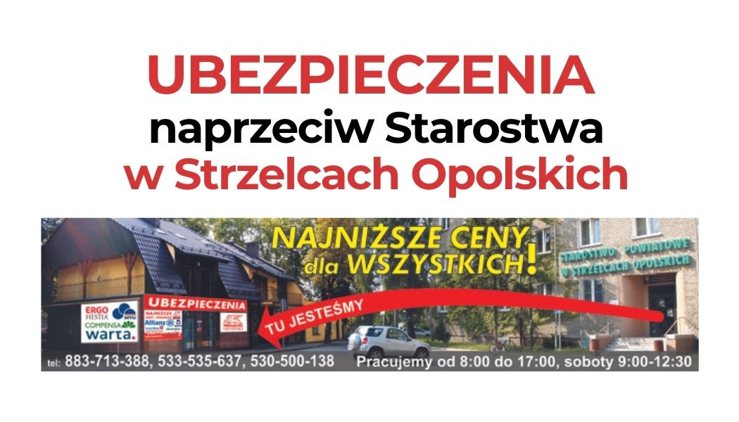 Najtańsze Ubezpieczenia w Strzelcach Opolskich, naprzeciw Starostwa Powiatowego. Zapraszamy do kontaktu.