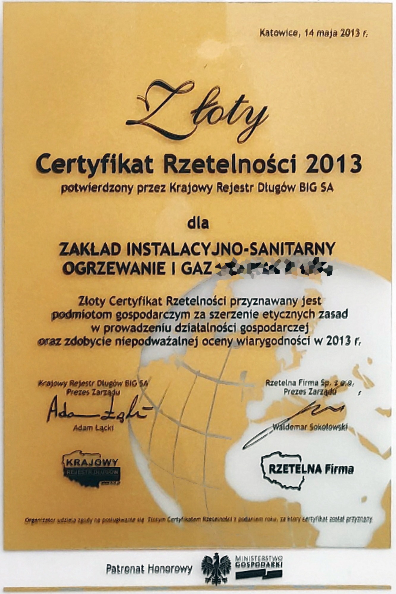 Złoty Certyfikat Rzetelności 2013 dla Zakładu Instalacyjno-Sanitarnego Ogrzewanie i Gaz, potwierdzony przez Krajowy Rejestr Długów BIG SA, wydany w Katowicach 14 maja 2013 r.