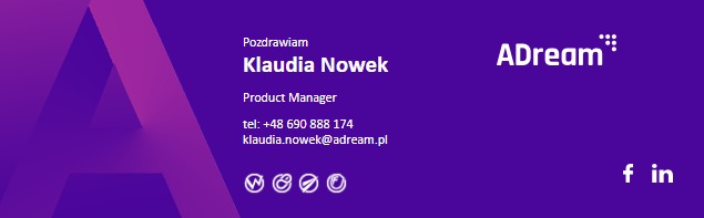 Sygnatura e-mail z imieniem i nazwiskiem Klaudia Nowek, stanowiskiem Product Manager, numerem telefonu, adresem e-mail, logo firmy ADream oraz ikonami mediów społecznościowych na fioletowym tle...