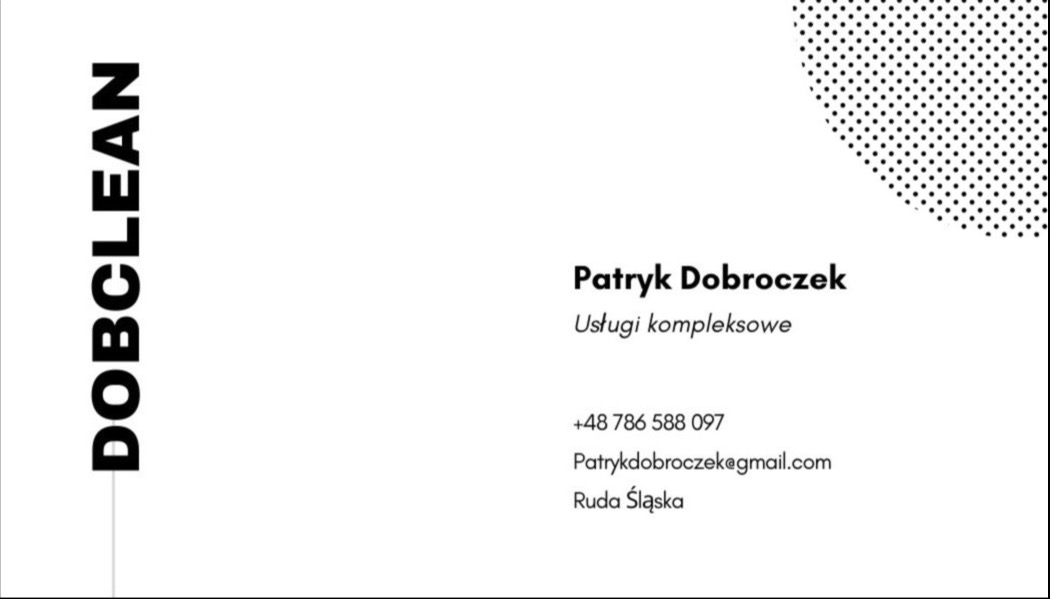 Wizytówka firmy DOBCCLEAN z Rudy Śląskiej, oferującej usługi kompleksowe. Widoczne imię i nazwisko Patryk Dobroczek, numer telefonu oraz adres e-mail. Minimalistyczny design z czarnym tekstem...