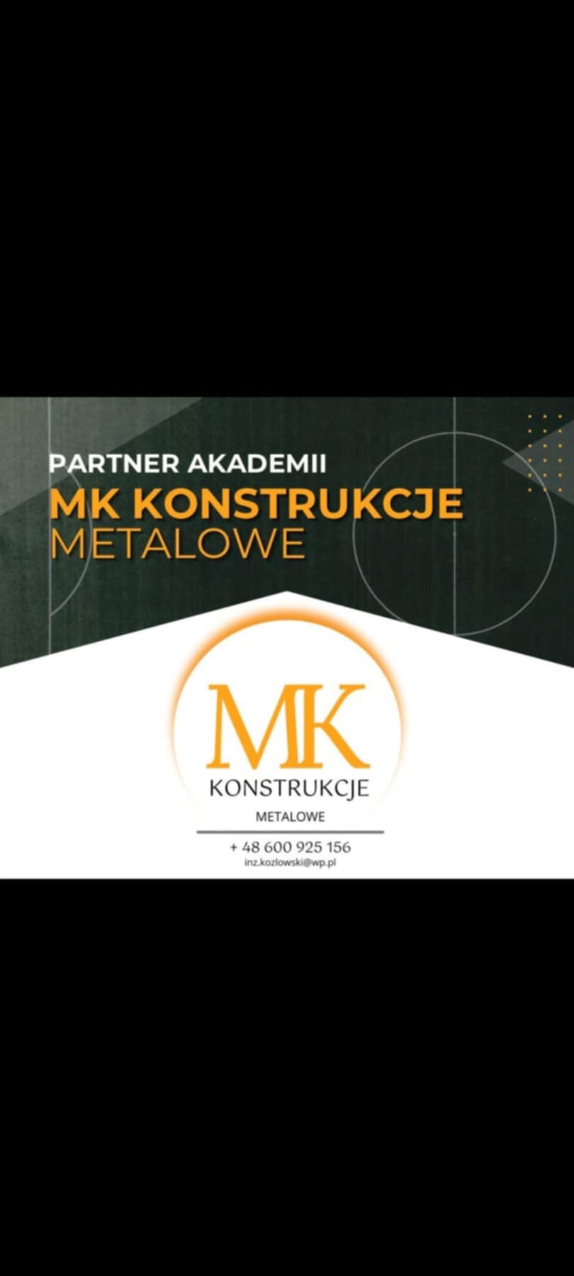 Grafika z logo firmy MK Konstrukcje Metalowe, partnera akademii, z numerem telefonu i adresem e-mail.