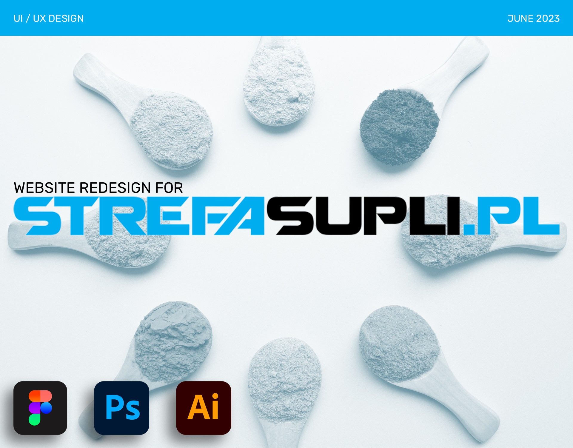 Grafika przedstawia proces odświeżania strony internetowej Strefa Supli, z użyciem narzędzi Figma, Photoshop i Illustrator, ukazana w minimalistycznej kompozycji z drewnianymi łyżeczkami...