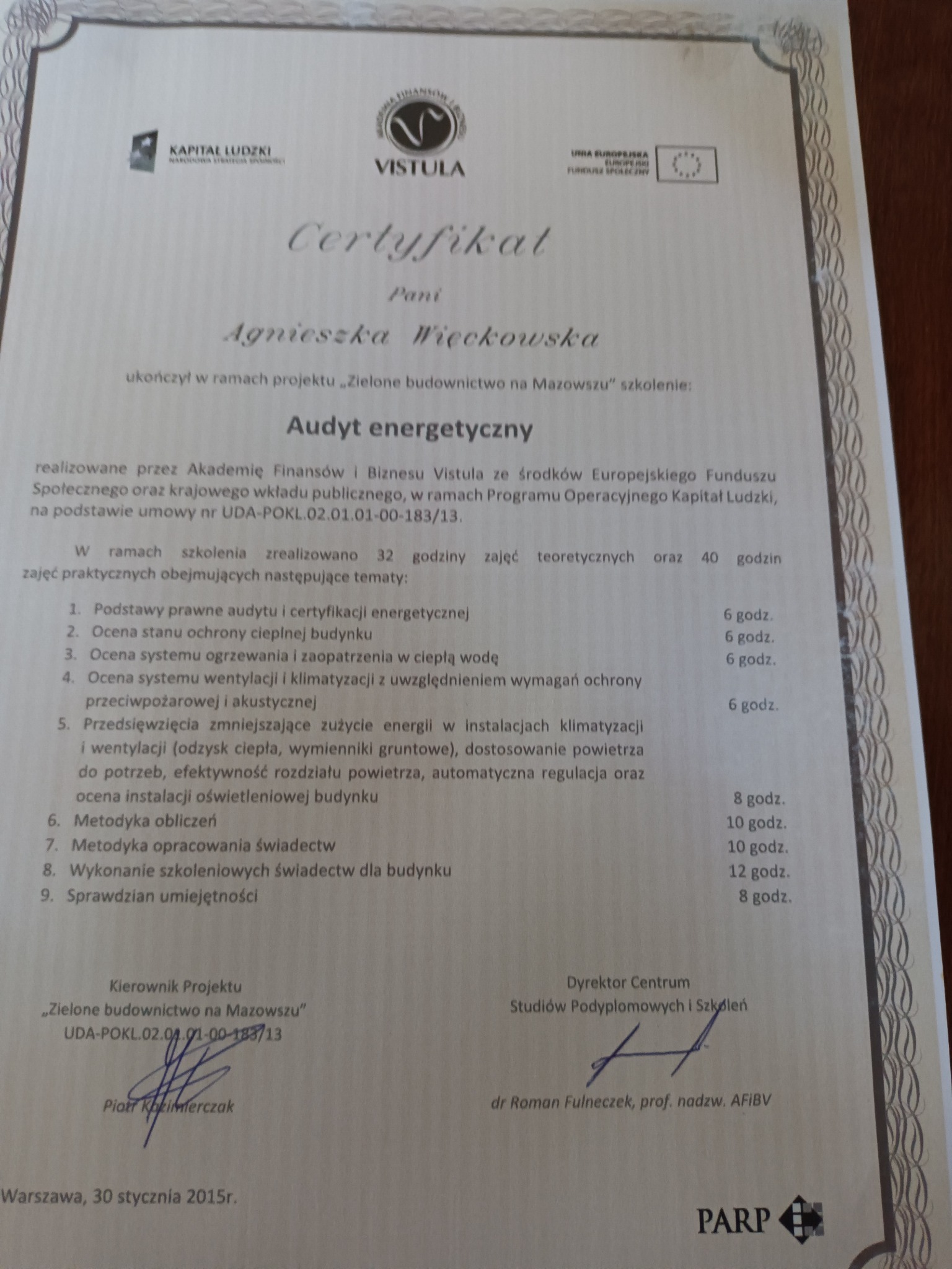 Skan certyfikatu ukończenia szkolenia z audytu energetycznego dla Agnieszki Więckowskiej, wydany przez Akademię Finansów i Biznesu Vistula w Warszawie, 30 stycznia 2015 roku, w ramach projektu...