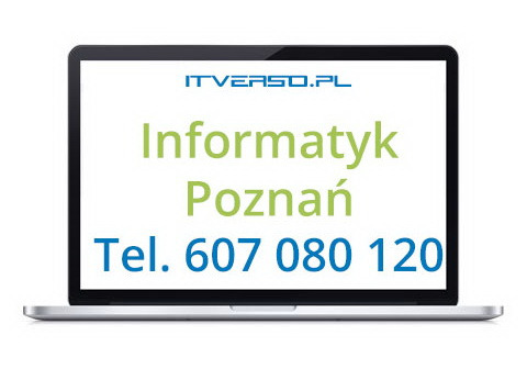 Laptop z wyświetlonym tekstem: ITVERSO.PL, Informatyk Poznań, Tel. 607 080 120.