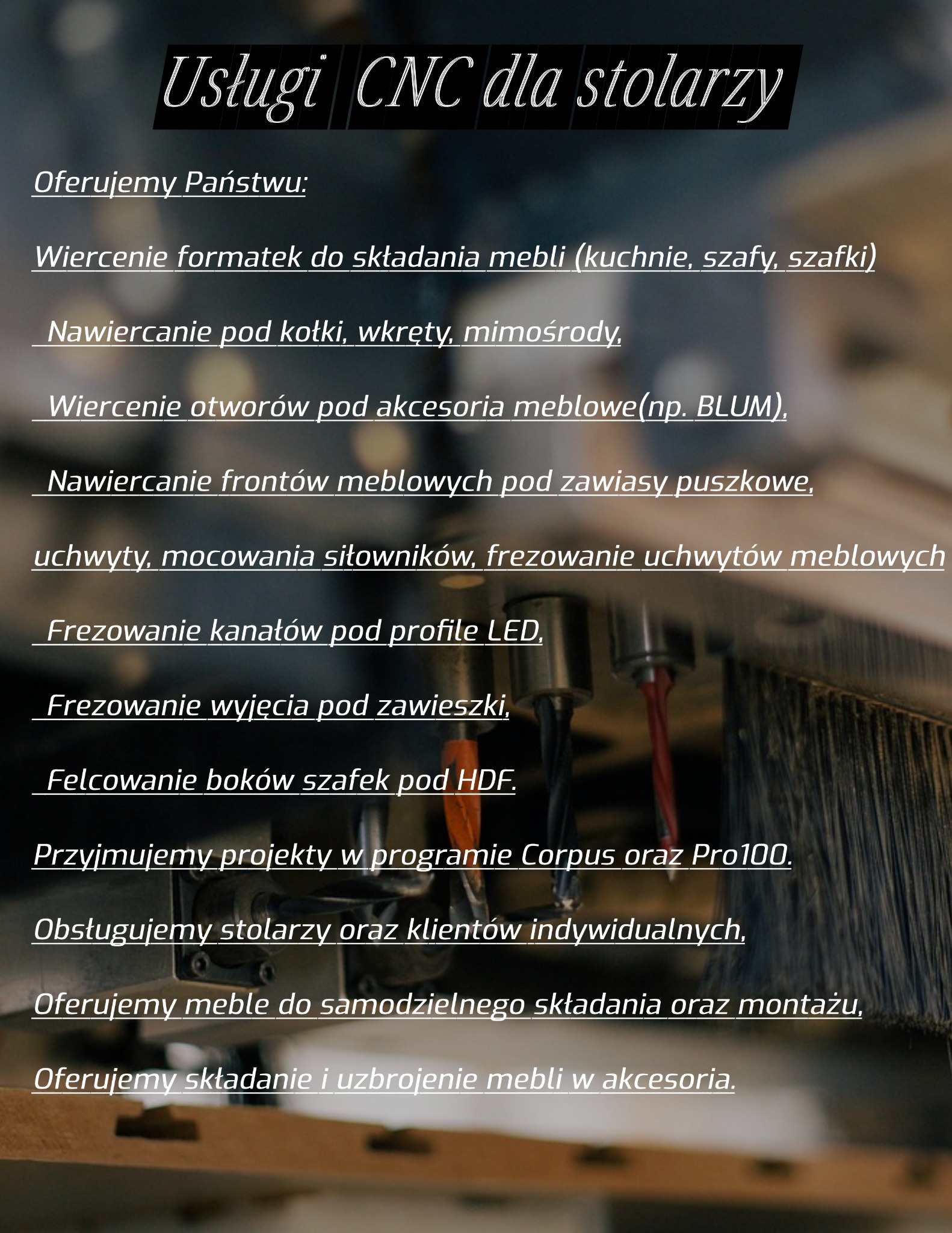 Usługi CNC dla stolarzy: wiercenie, nawiercanie, frezowanie formatek i frontów meblowych pod akcesoria, uchwyty, zawiasy, profile LED; obsługa stolarzy i klientów indywidualnych, meble...