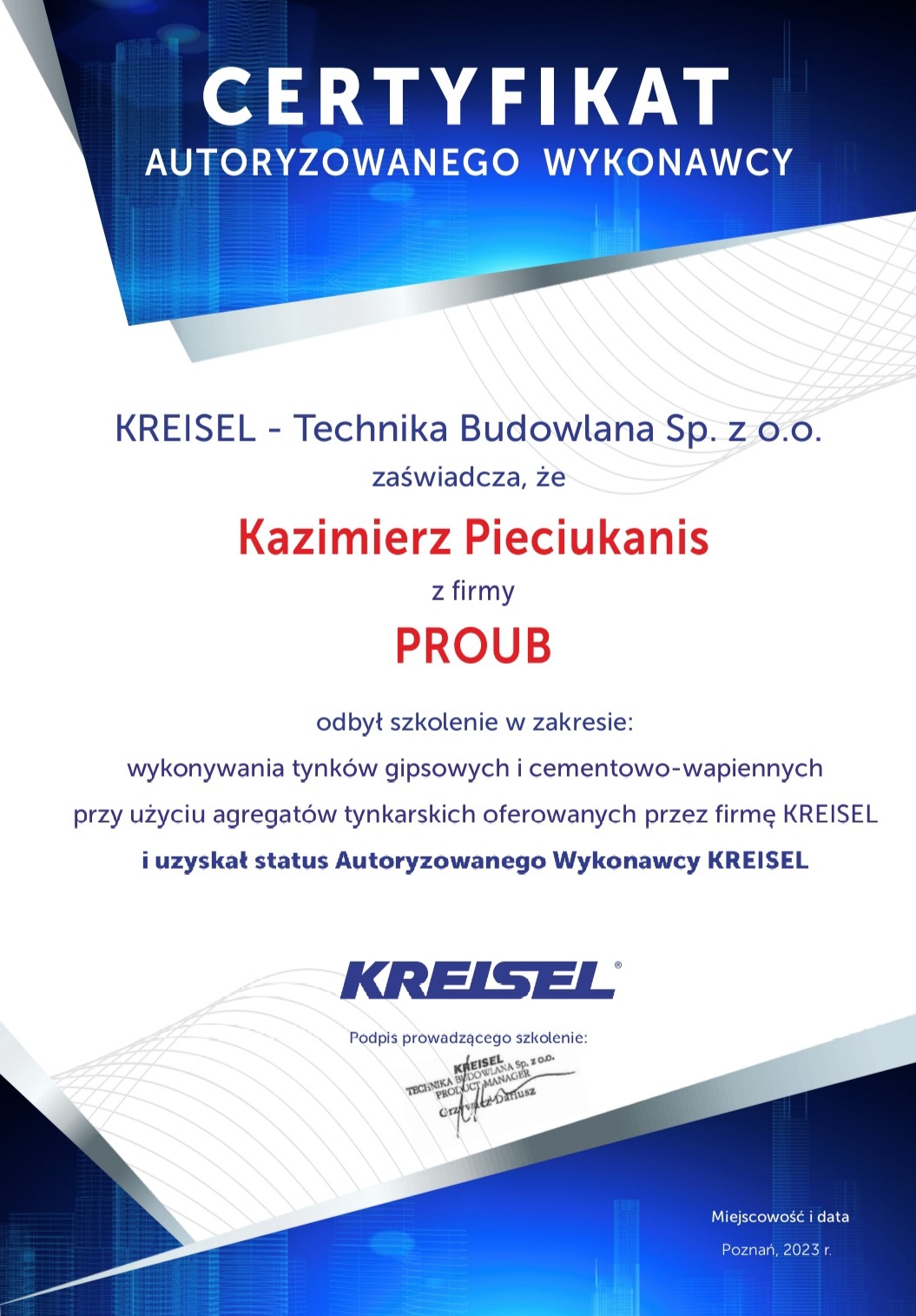 Certyfikat Autoryzowanego Wykonawcy Kreisel dla Kazimierza Pieciukanisa z firmy PROUB, potwierdzający odbycie szkolenia z zakresu wykonywania tynków gipsowych i cementowo-wapiennych przy użyciu...