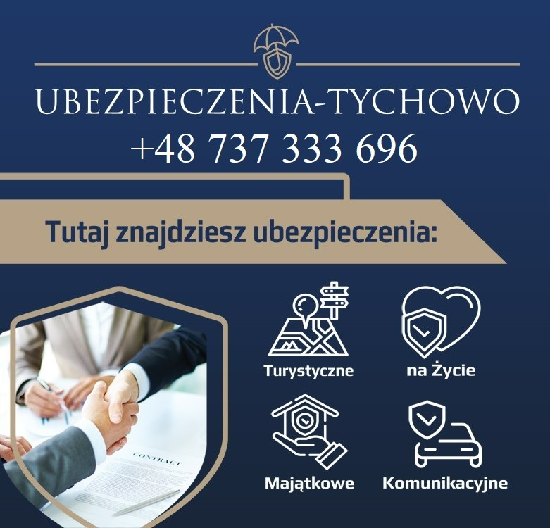 Grafika reklamowa firmy Ubezpieczenia-Tychowo z numerem telefonu, oferująca ubezpieczenia turystyczne, na życie, majątkowe i komunikacyjne. W tle uścisk dłoni nad umową.
