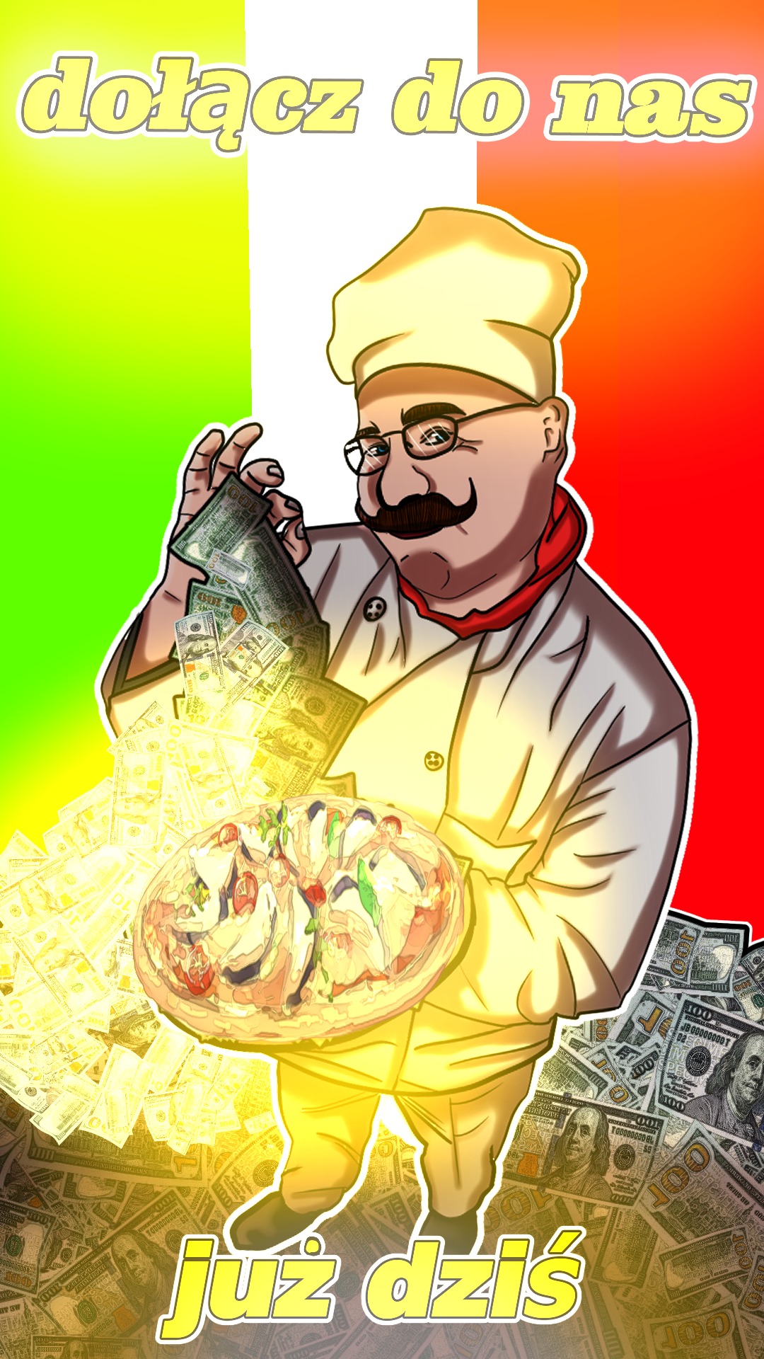 Karykatura kucharza w stroju kucharskim, z wąsami i okularami, trzymającego pizzę, z której i na którą sypią się banknoty dolarowe na tle flagi Włoch. Napisy 'Dołącz do nas' i 'Już dziś'.