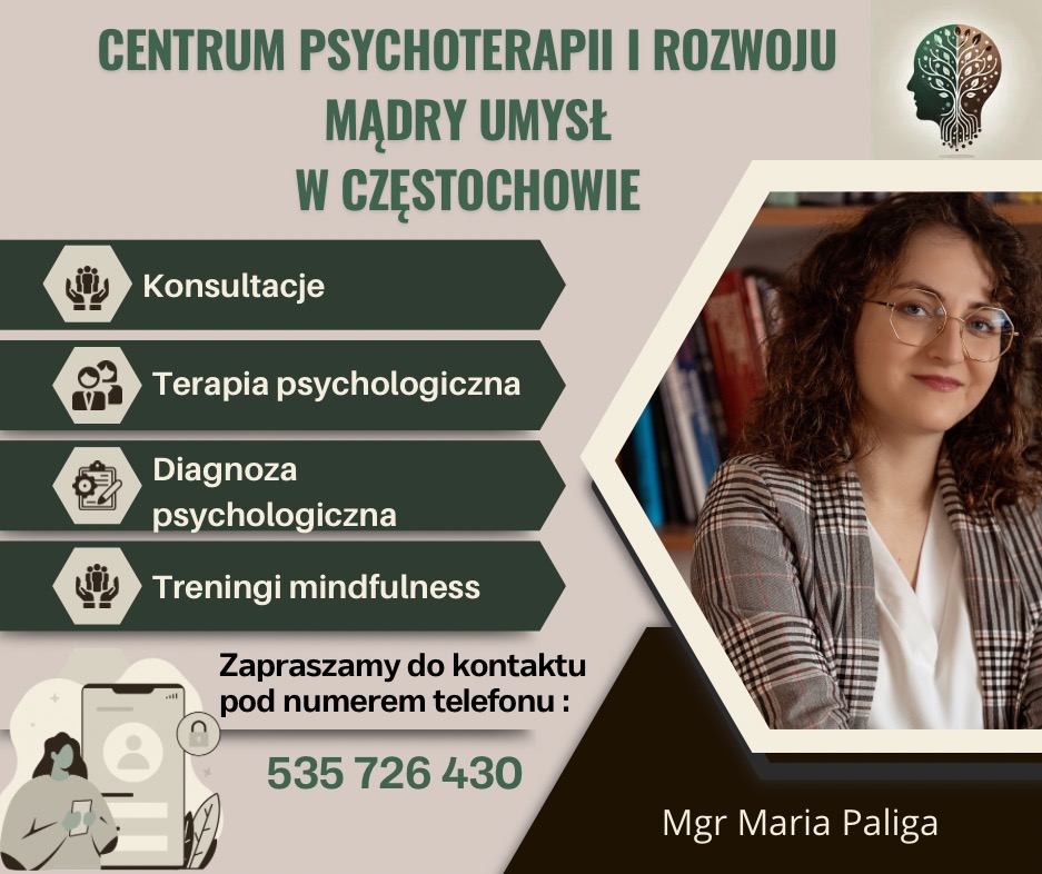 Centrum psychoterapii w Częstochowie: konsultacje, terapia psychologiczna, diagnoza, treningi mindfulness. Kontakt telefoniczny. Mgr Maria Paliga.