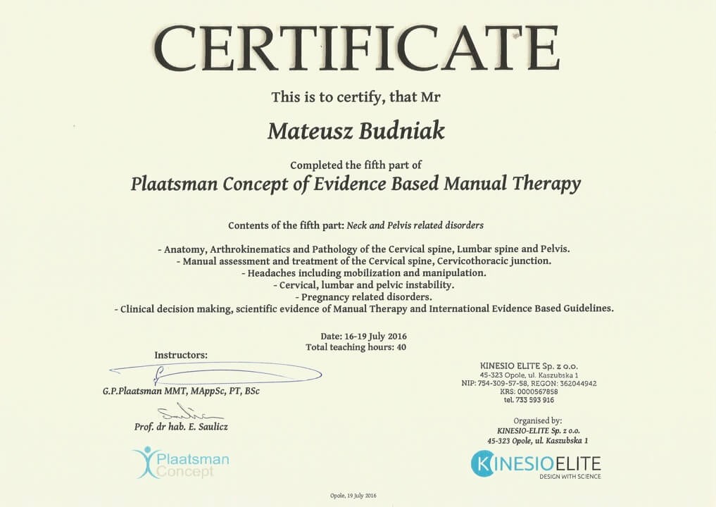 Certyfikat ukończenia piątej części kursu Plaatsman Concept of Evidence Based Manual Therapy przez Mateusza Budniaka, z wyszczególnionymi treściami dotyczącymi zaburzeń szyi i miednicy, datowany...