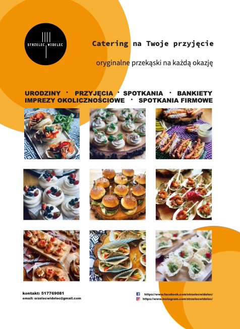 Plakat reklamowy firmy cateringowej prezentujący kolaż zdjęć różnorodnych przekąsek: kanapek, mini burgerów, sałatek w łódeczkach, tartaletek z owocami, tacos. W tle logo firmy i hasło reklamowe.