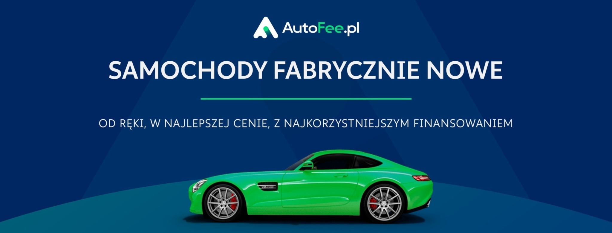 Grafika reklamowa: Zielony sportowy samochód na tle granatowego gradientu z napisem 'Samochody fabrycznie nowe. Od ręki, w najlepszej cenie, z najkorzystniejszym finansowaniem.' oraz logo AutoFee.pl.