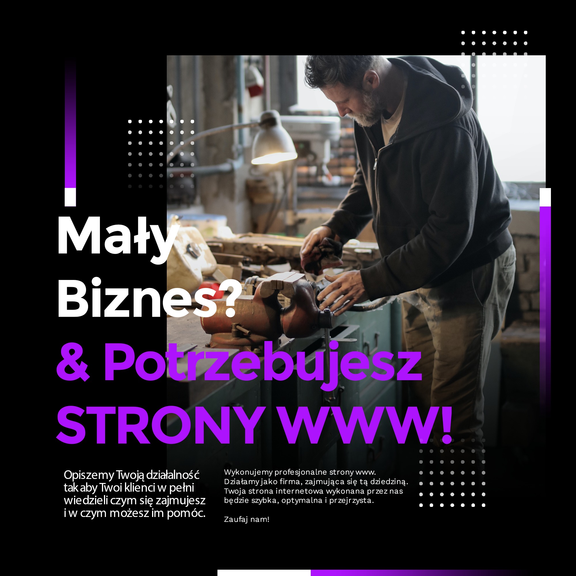 Mężczyzna z brodą, w warsztacie, czyści element w imadle. W tle lampa, wiertarka stołowa i inne narzędzia. Grafika reklamowa z hasłem 'Mały Biznes? & Potrzebujesz STRONY WWW!'